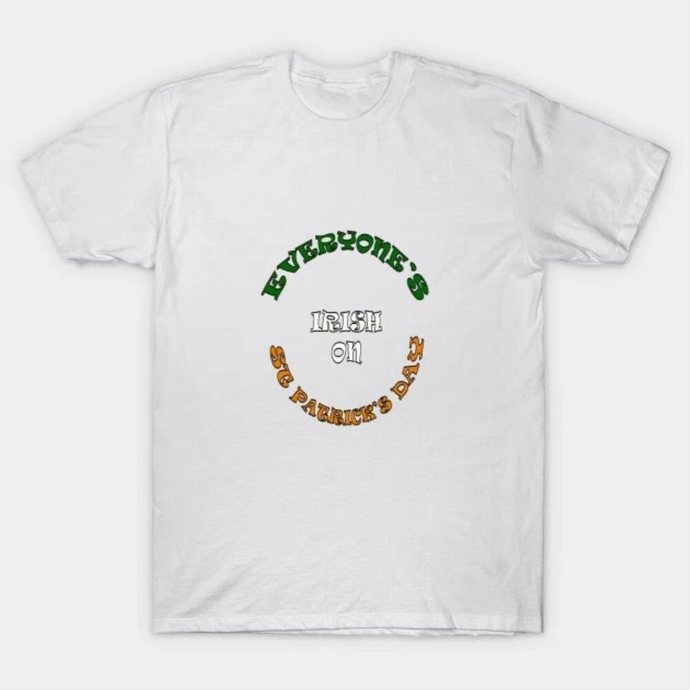 Everyones Irish On St Patricks Day Tshirt